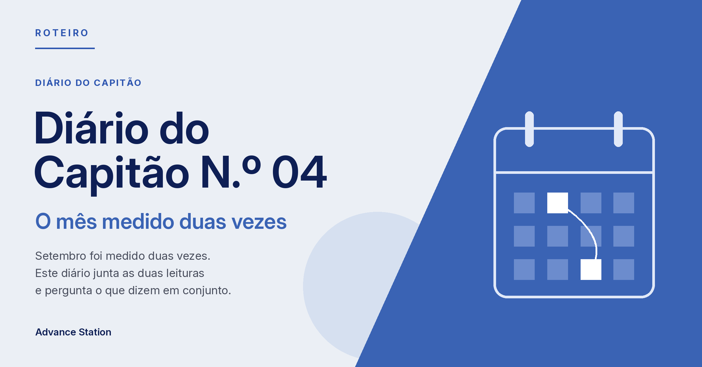 Diário do Capitão N.º 04 · O mês medido duas vezes